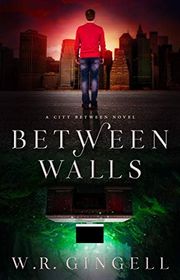 Book cover for "Between Walls" by WR Gingell
