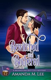 Book cover for "Bewitched and Bothered" by Amanda M Lee
