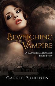 Book cover for "Bewitching the Vampire" by Carrie Pulkinen