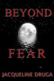 Book cover for "Beyond Fear" by Jacqueline Druga