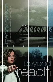 Book cover for "Beyond Reach" by Melody Carlson