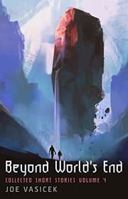 Book cover for "Beyond World's End" by Joe Vasicek