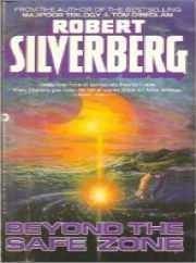 Book cover for "Beyond the Safe Zone" by Robert Silverberg