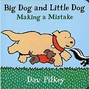 Book cover for "Big Dog and Little Dog Making a Mistake" by Dav Pilkey