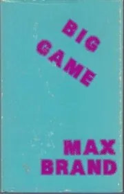 Book cover for "Big Game" by Max Brand