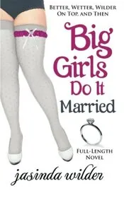 Book cover for "Big Girls Do It Married" by Jasinda Wilder