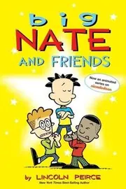 Book cover for "Big Nate and Friends" by Lincoln Peirce
