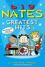 Book cover for "Big Nate's Greatest Hits" by Lincoln Peirce