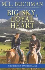 Book cover for "Big Sky, Loyal Heart" by ML Buchman