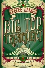 Book cover for "Big Top Treachery" by CeeCee James
