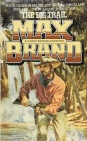 Book cover for "Big Trail" by Max Brand