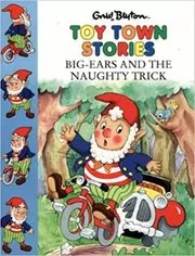 Book cover for "Big-Ears And The Naughty Trick" by Enid Blyton
