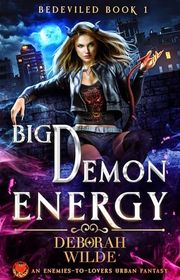 Book cover for "Big Demon Energy" by Deborah Wilde