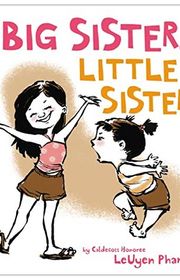 Book cover for "Big Sister, Little Sister" by LeUyen Pham
