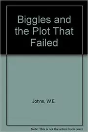 Biggles and the Plot That Failed