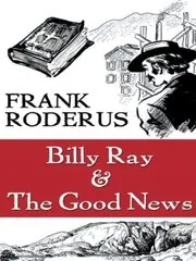 Billy Ray And The Good News