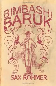 Book cover for "Bimbashi Baruk of Egypt / Egyptian Nights" by Sax Rohmer