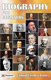 Book cover for "Biography for Beginners" by Gilbert Keith Chesterton