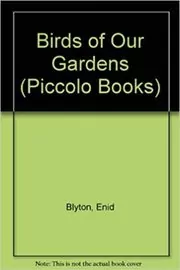 Book cover for "Birds Of Our Gardens" by Enid Blyton