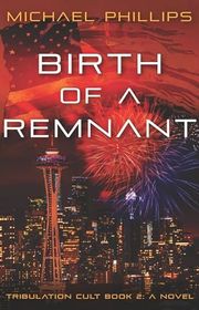 Book cover for "Birth of a Remnant" by Michael Phillips