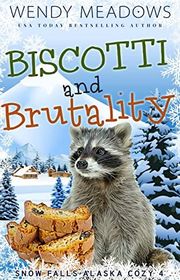 Book cover for "Biscotti and Brutality" by Wendy Meadows
