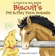 Biscuit's Pet and Play Farm Animals: A Touch and Feel Book