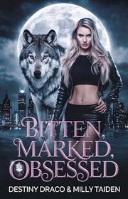 Book cover for "Bitten, Marked, Obsessed" by Milly Taiden