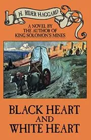Book cover for "Black Heart and White Heart" by H Rider Haggard