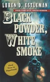 Book cover for "Black Powder, White Smoke" by Loren D Estleman