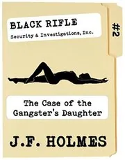 Black Rifle Security and Investigations: The Case of The Gangster's Daughter