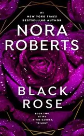 Book cover for "Black Rose" by Nora Roberts