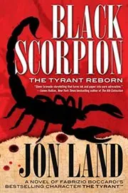 Book cover for "Black Scorpion: The Tyrant Reborn" by Jon Land