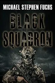 Book cover for "Black Squadron" by Michael Stephen Fuchs