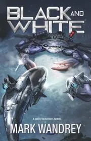 Book cover for "Black and White" by Mark Wandrey