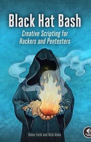 Book cover for "Black Hat Bash" by Nick Aleks and Dolev Farhi