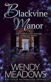 Book cover for "Blackvine Manor" by Wendy Meadows