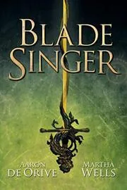 Book cover for "Blade Singer" by Martha Wells