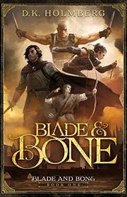 Book cover for "Blade and Bone" by DK Holmberg