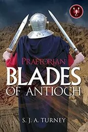 Book cover for "Blades of Antioch" by Simon S J A Turney