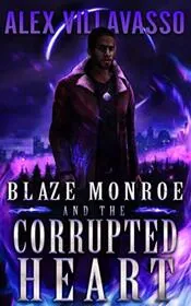 Blaze Monroe and the Corrupted Heart