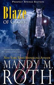 Book cover for "Blaze of Glory" by Mandy M Roth