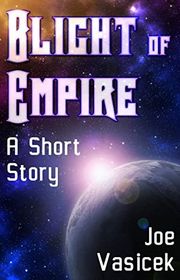 Book cover for "Blight of Empire" by Joe Vasicek