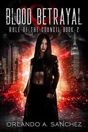 Book cover for "Blood Betrayal" by Orlando A Sanchez