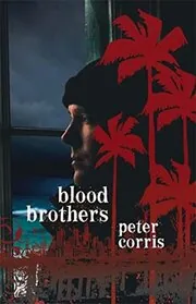 Book cover for "Blood Brothers" by Peter Corris