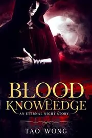 Book cover for "Blood Knowledge" by Tao Wong