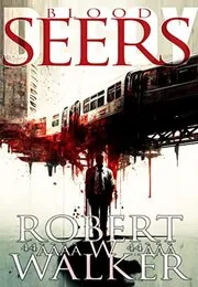 Book cover for "Blood Ties / Blood Seers" by Robert W Walker