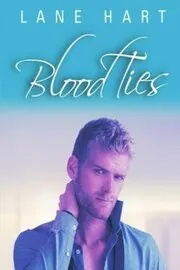 Book cover for "Blood Ties" by Lane Hart