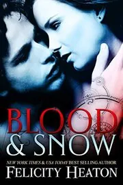 Book cover for "Blood and Snow" by Felicity Heaton