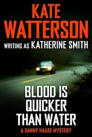 Book cover for "Blood is Quicker Than Water" by Kate Watterson
