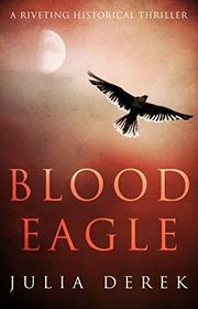 Book cover for "Blood Eagle" by Julia Derek